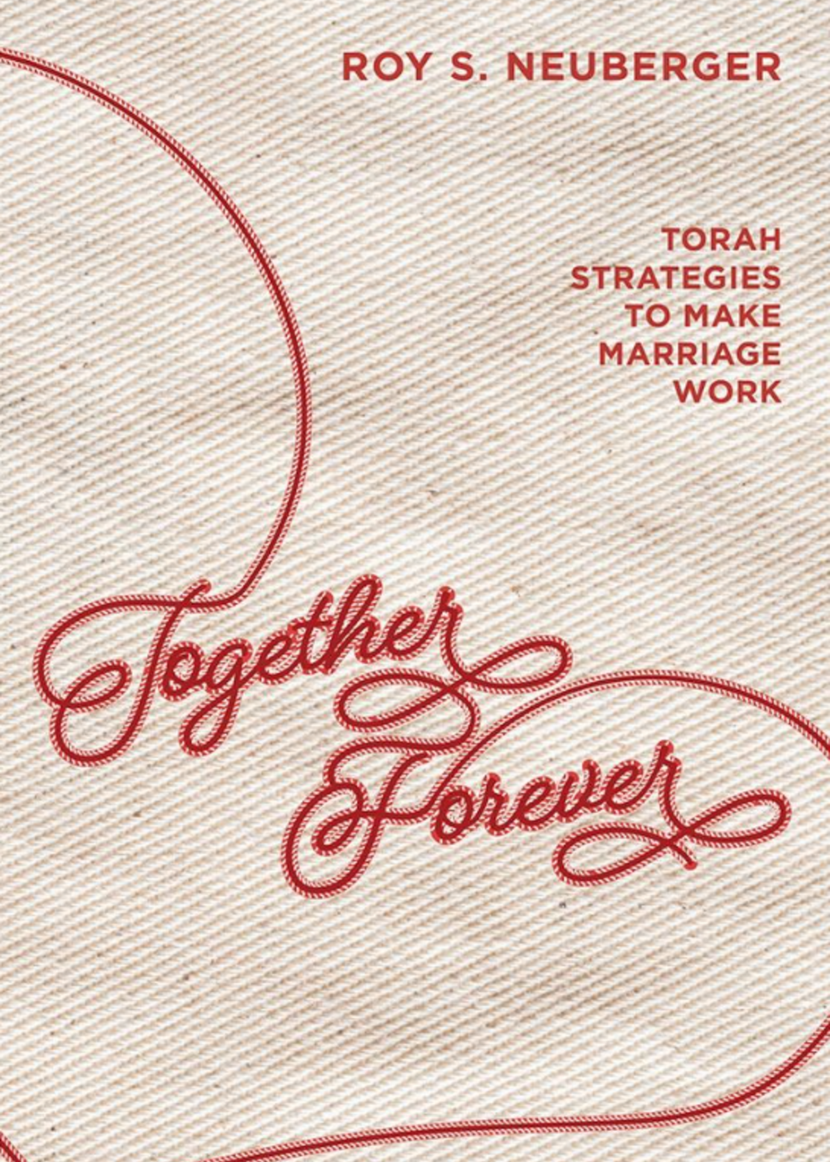 Together Forever Torah strategies to make marriage work