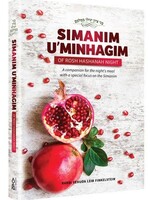 Simanim and Minhagim of Rosh Hashanah Night: A Companion for the Night's Meal with a Special Focus on the Simanim