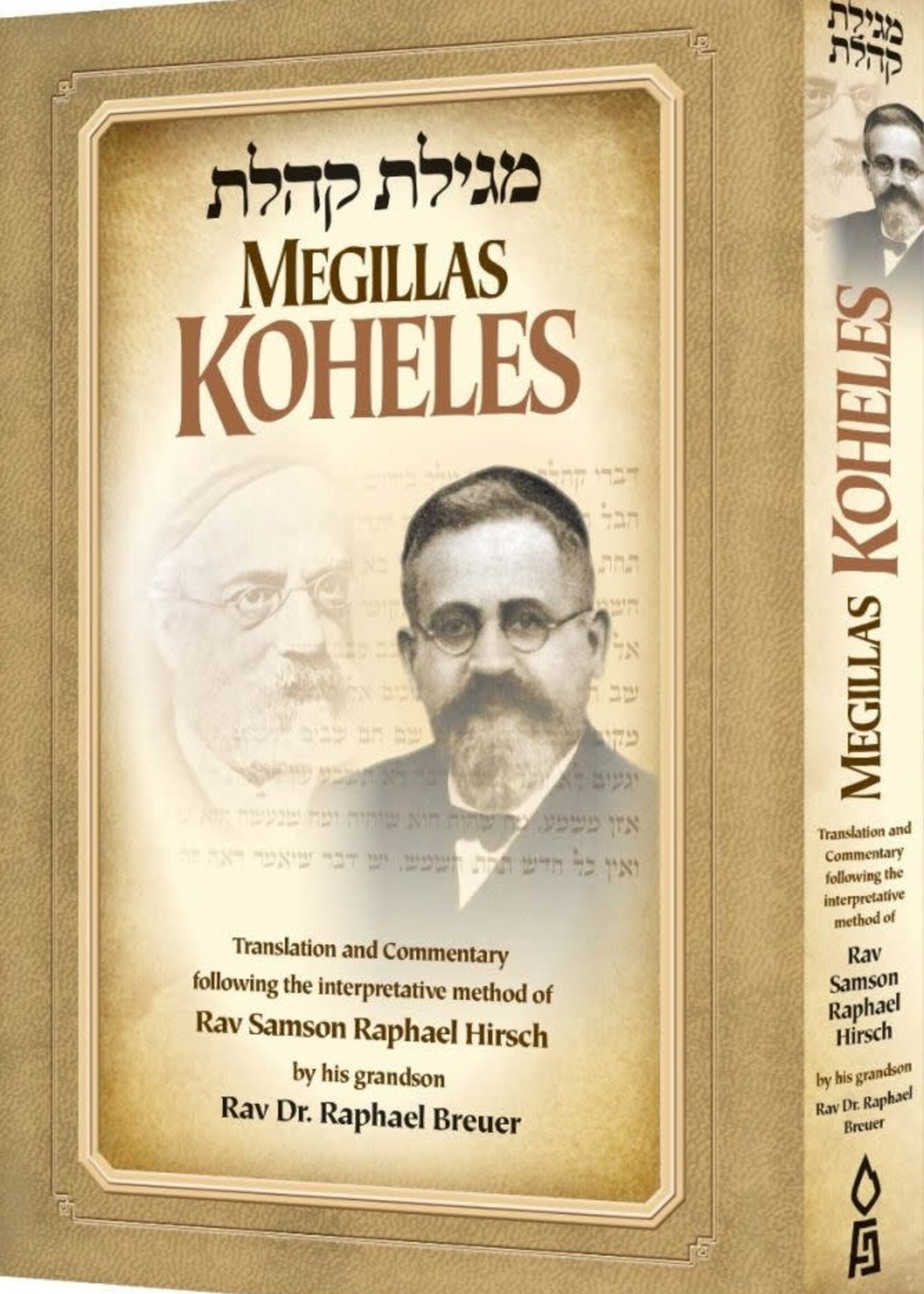 Megillas Koheles: Translation and Commentary Following the Interpretative Method of Rav Samson Raphael Hirsch by His Grandson Rav Dr. Raphael Breuer