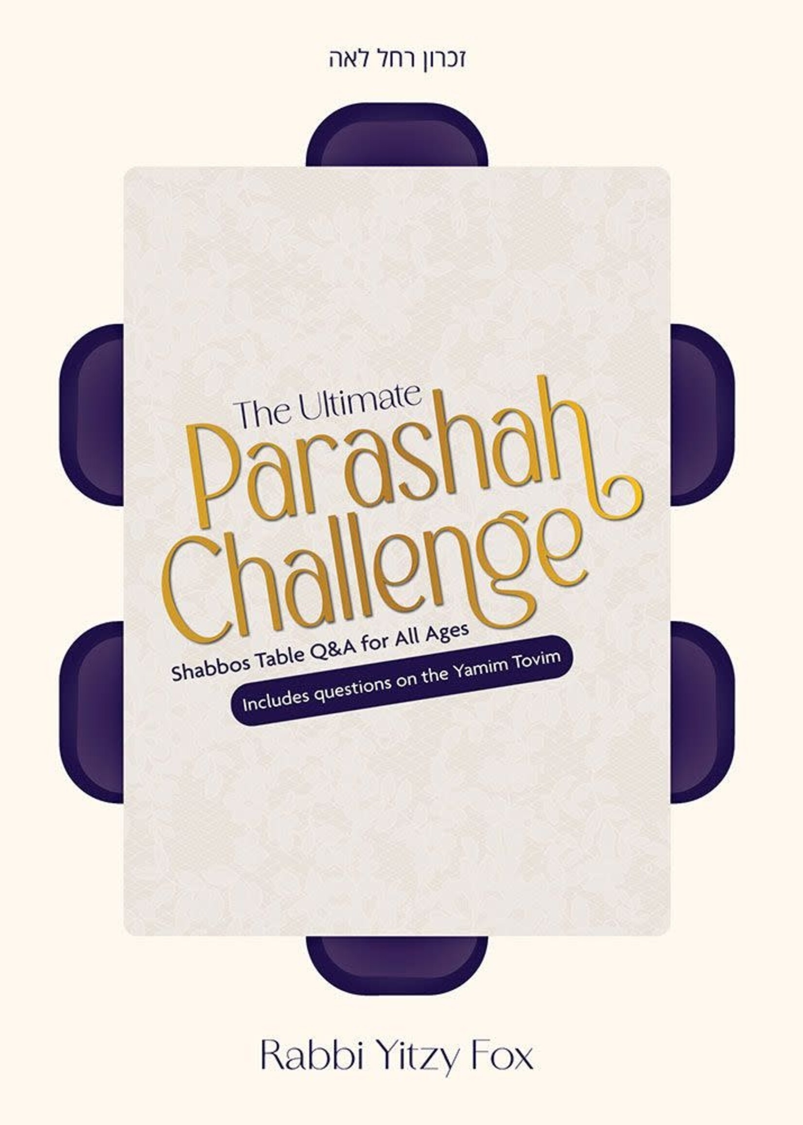 The Ultimate Parashah Challenge: Shabbos table Q&A for all ages