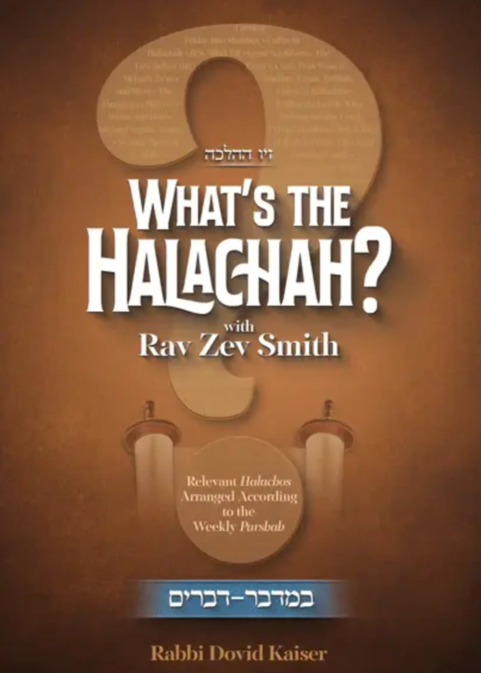 What's the Halachah? Bamidbar - Devarim