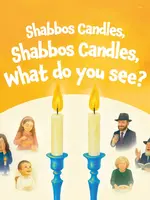 Shabbos Candles, Shabbos Candles, What Do You See?