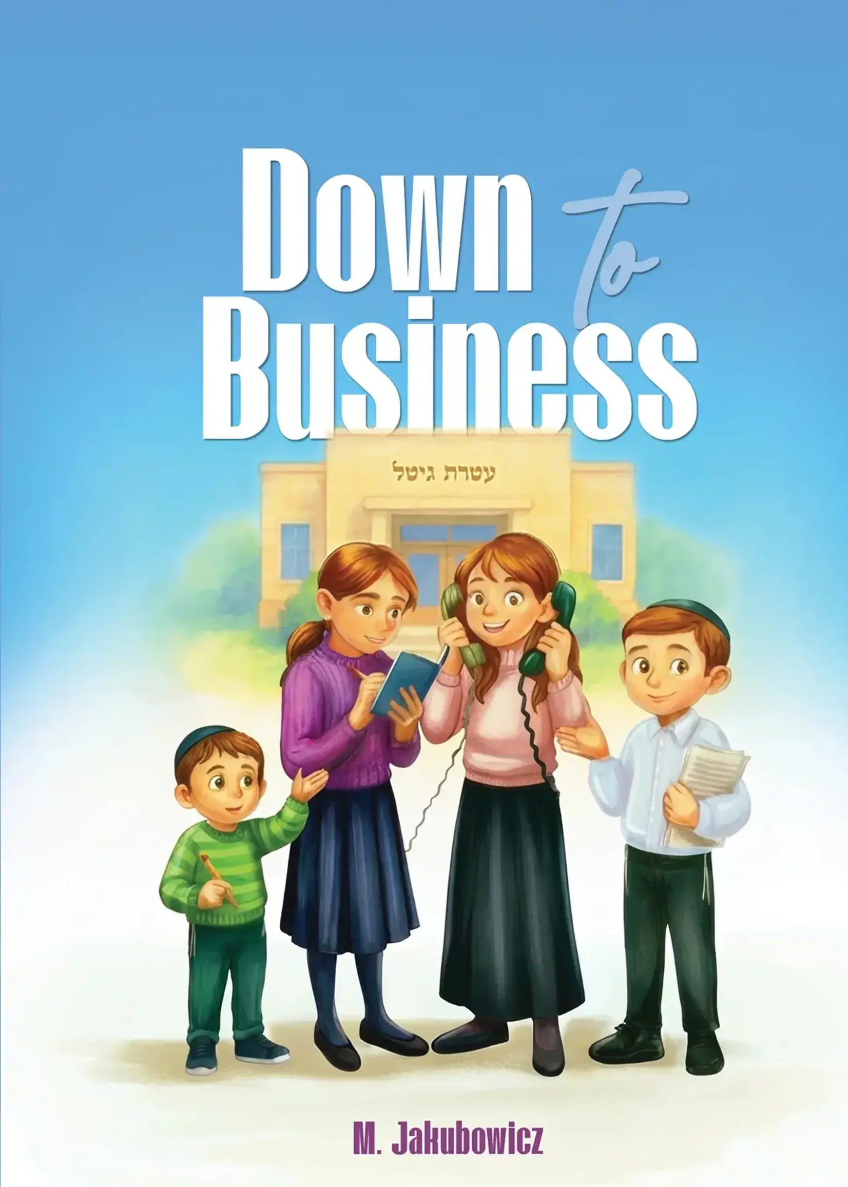 M. Jakubowicz Down to Business