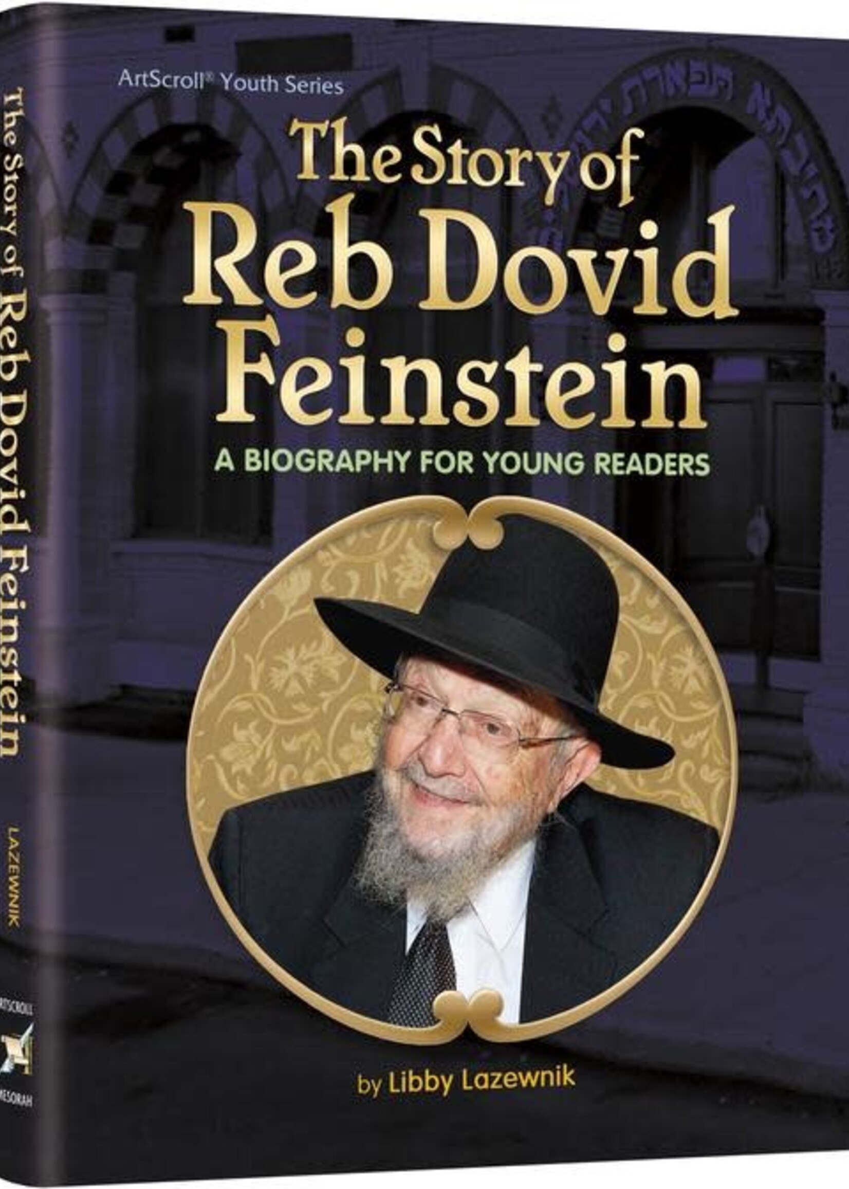Rabbi Dovid Feinstein The Story of Reb Dovid Feinstein: A Biography for Young Readers