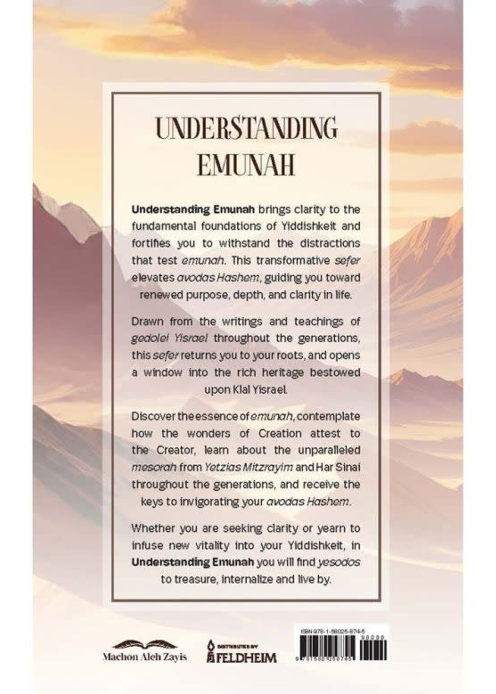 Understanding Emunah: Strengthening Emunah through the writings of Gedolei Yisroel