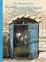 Dovid Rossoff Tsefat: The Mystical City