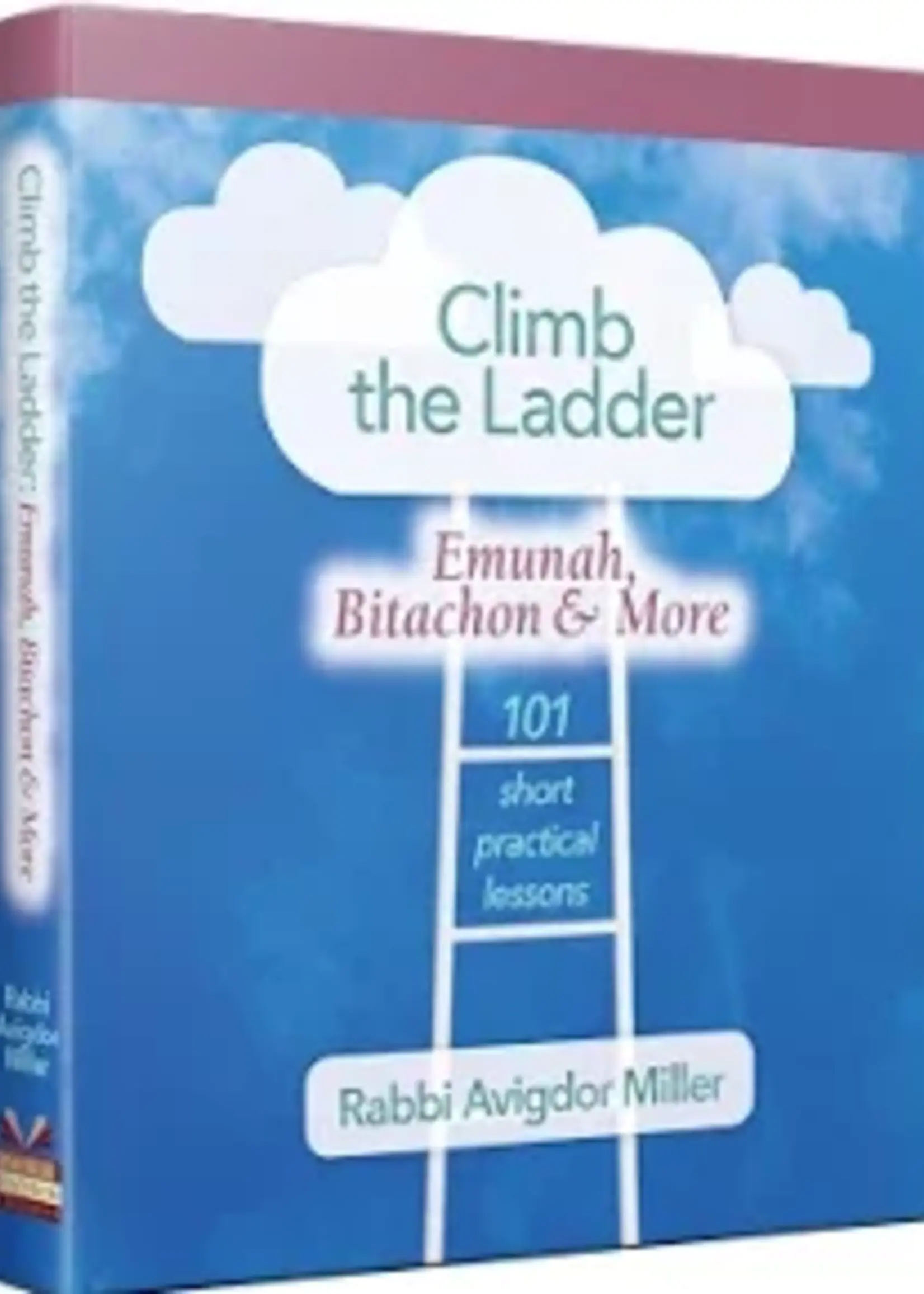 Rabbi Avigdor Miller Climb the Ladder - Rabbi Avigdor Miller