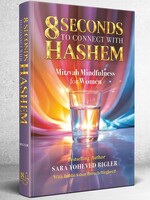 8 Seconds to Connect with Hashem: Mitzvah Mindfulness for Women (Hardcover)