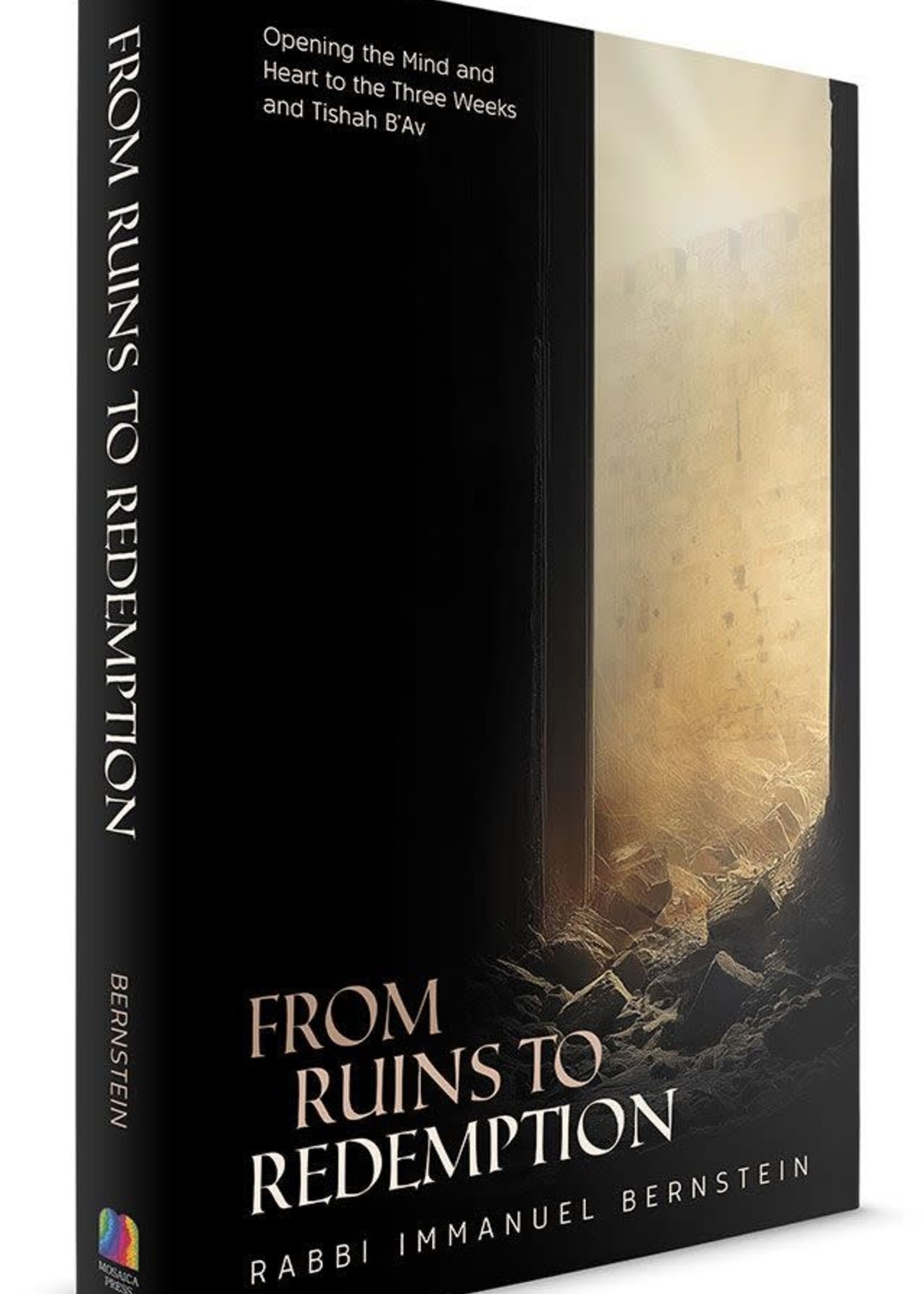 Rabbi Immanuel Bernstein From Ruins to Redemption