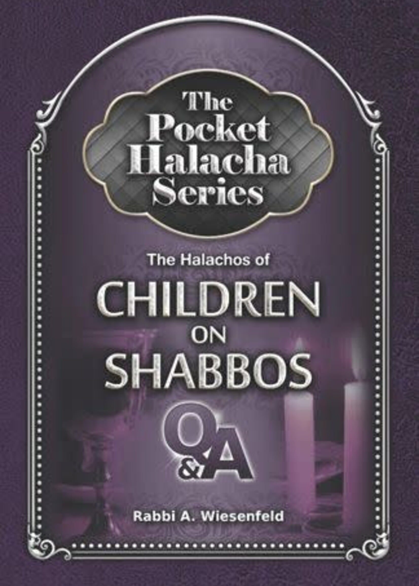 Rabbi Avi Wiesenfeld Pocket Halacha: Halachos of Children on Shabbos