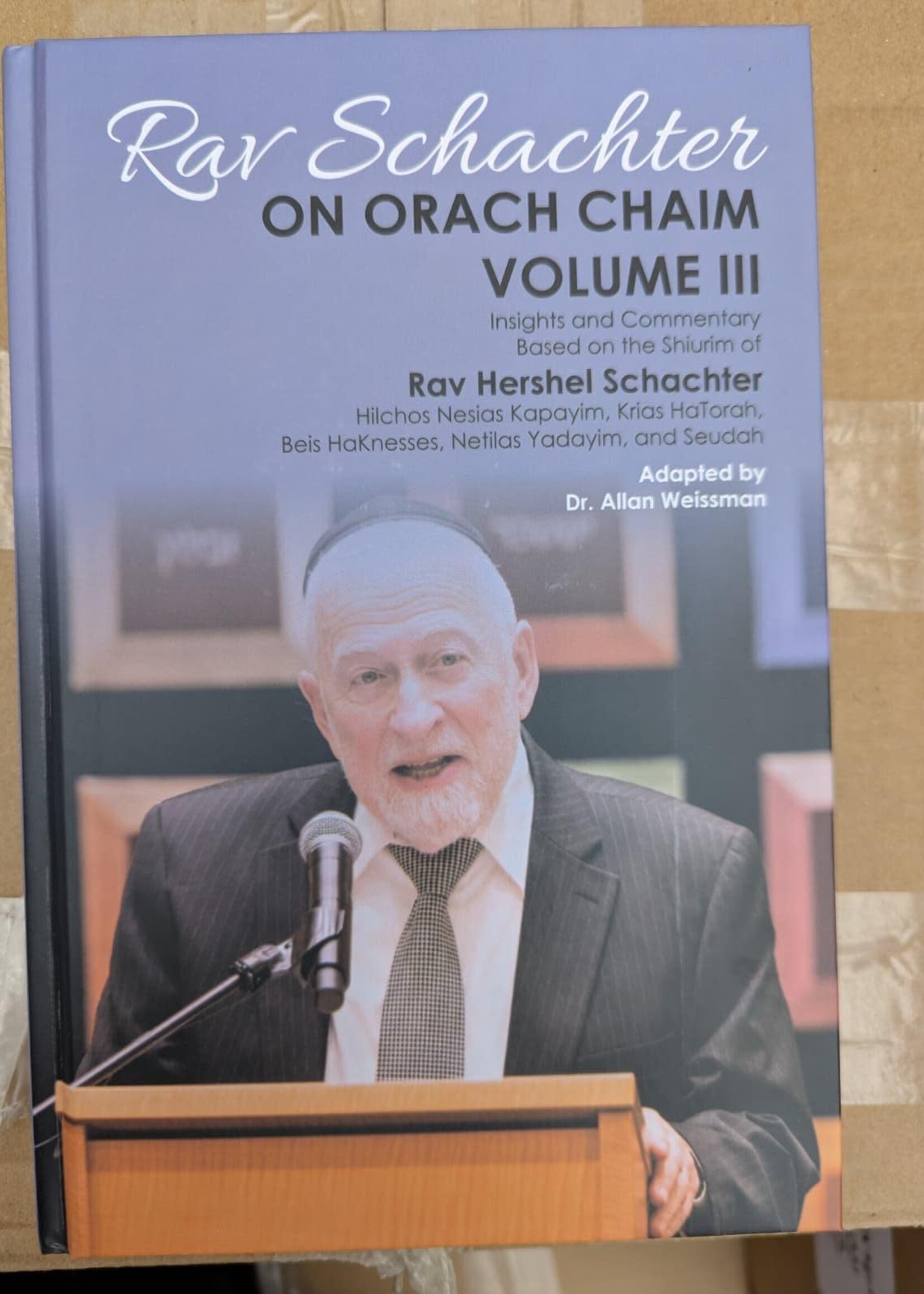 Rav Schachter on Orach Chaim Volume 3