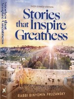 Rabbi Binyomin Pruzansky Stories that Inspire Greatness