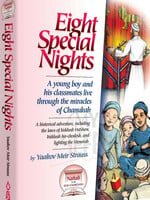 Yaakov Meir Strauss Eight Special Nights: A Young Boy and His Classmates Live Through the Miracles of Chanukah