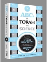 Rabbi Dr. Chaim Presby ABCs of Torah and Science: Elucidating, From a Torah Perspective, the Opportunities and Challenges of Our Scientific Age