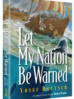 Rabbi Yosef Deutsch Let My Nation Be Warned: The story of Yonah, a reluctant prophet on a mission of repentance