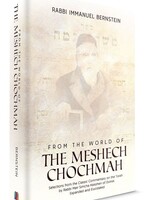 Rabbi Immanuel Bernstein The Meshech Chochmah: Selections from the classic commentary on the Torah by Rabbi Meir Simcha Hakohen of Dvinsk