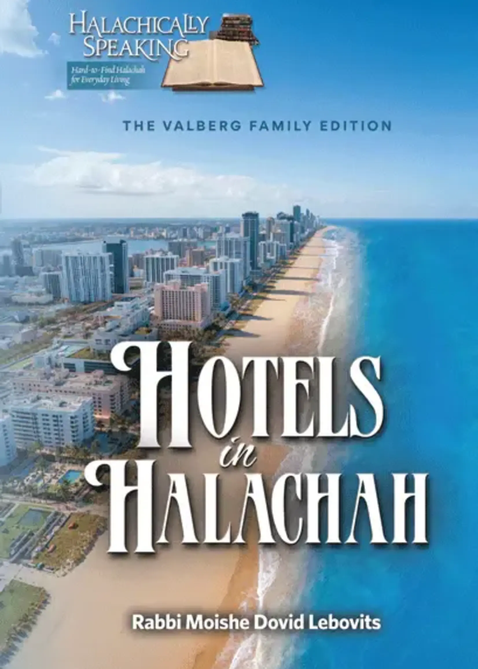 Rabbi Moishe Dovid Lebovits Hotels in Halachah