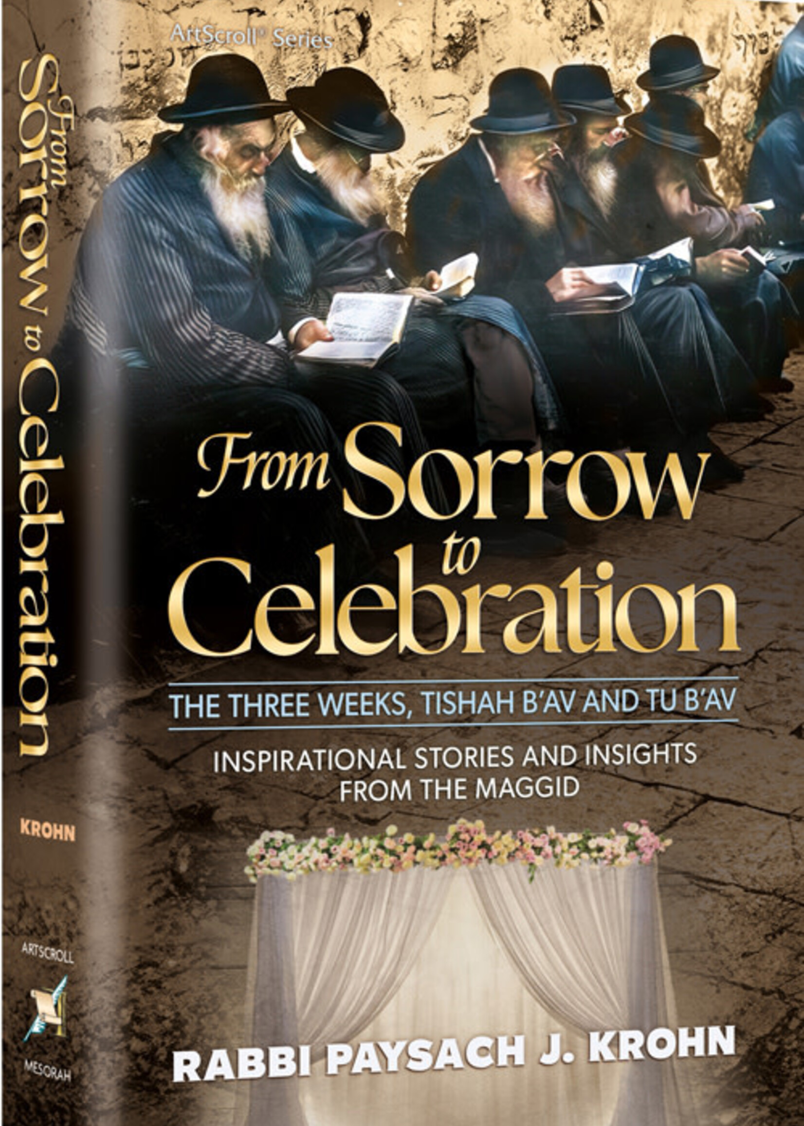 Rabbi Peysach Krohn From Sorrow To Celebration