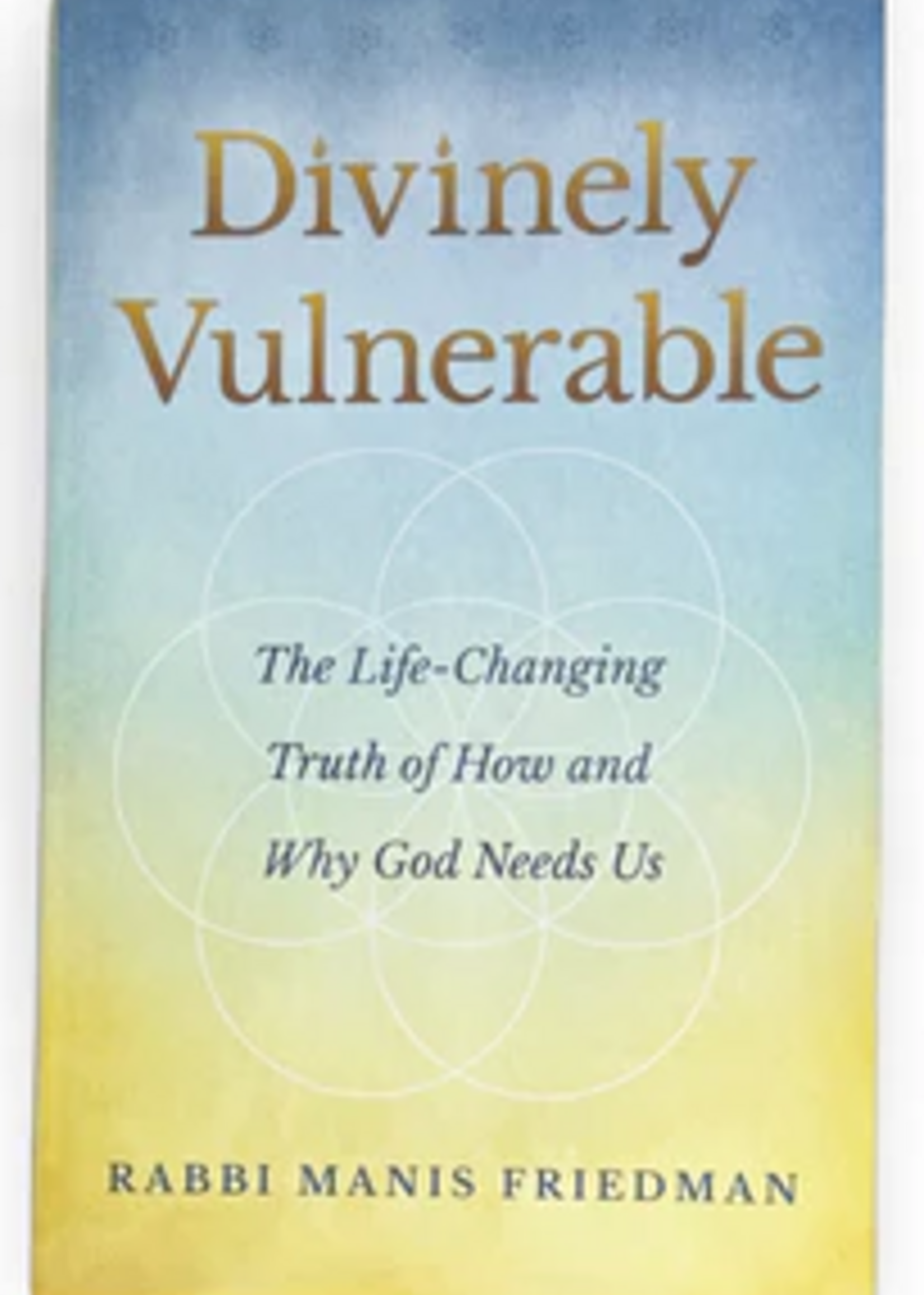 Rabbi Manis Friedman Divinely Vulnerable