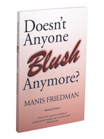 Rabbi Manis Friedman Doesn't Anyone Blush Anymore?