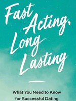 Rabbi Manis Friedman Fast Acting Long Lasting: What You Need to Know for Successful Dating