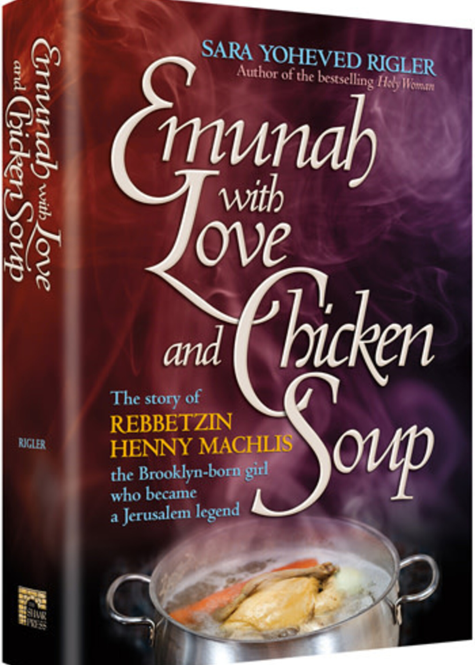 Sara Yoheved Rigler Emunah with Love and Chicken Soup