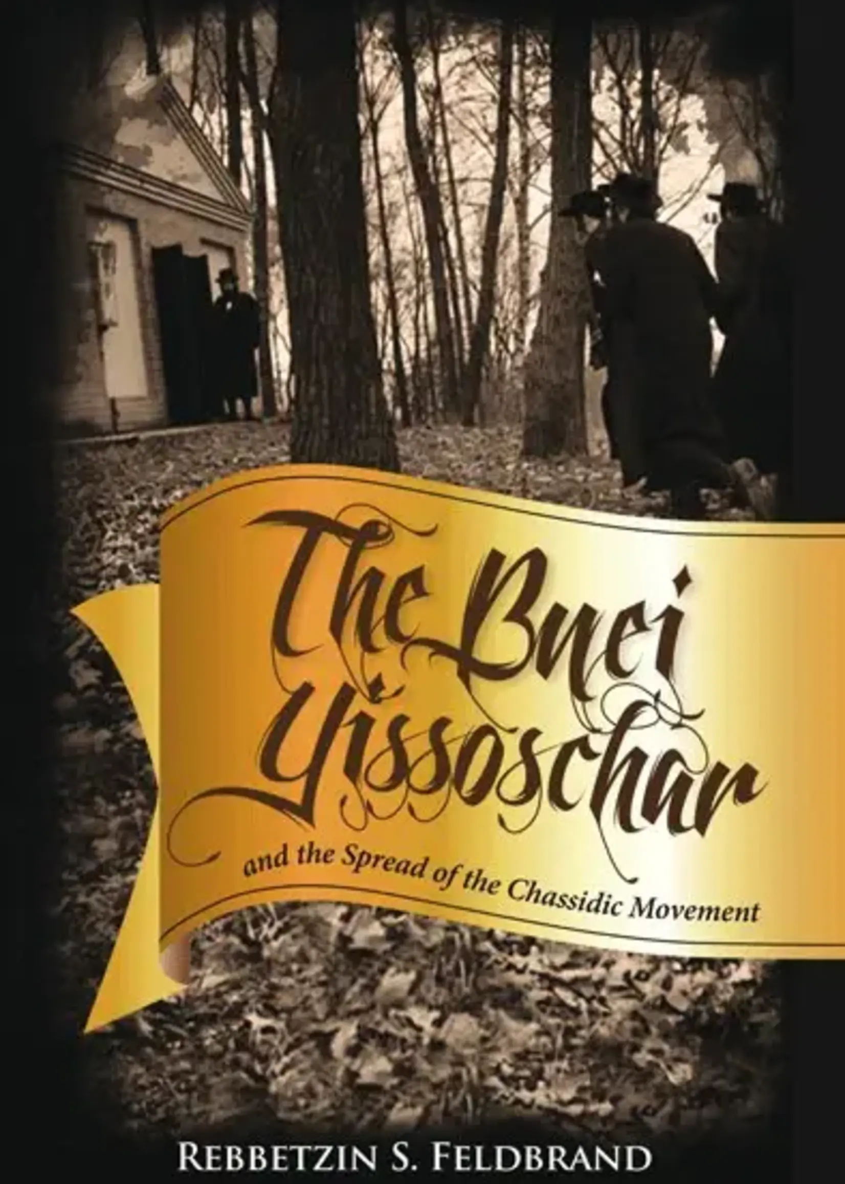 Rebbetzin S. Feldbrand The Bnei Yissoschar and the Spread of the Chassidic Movement