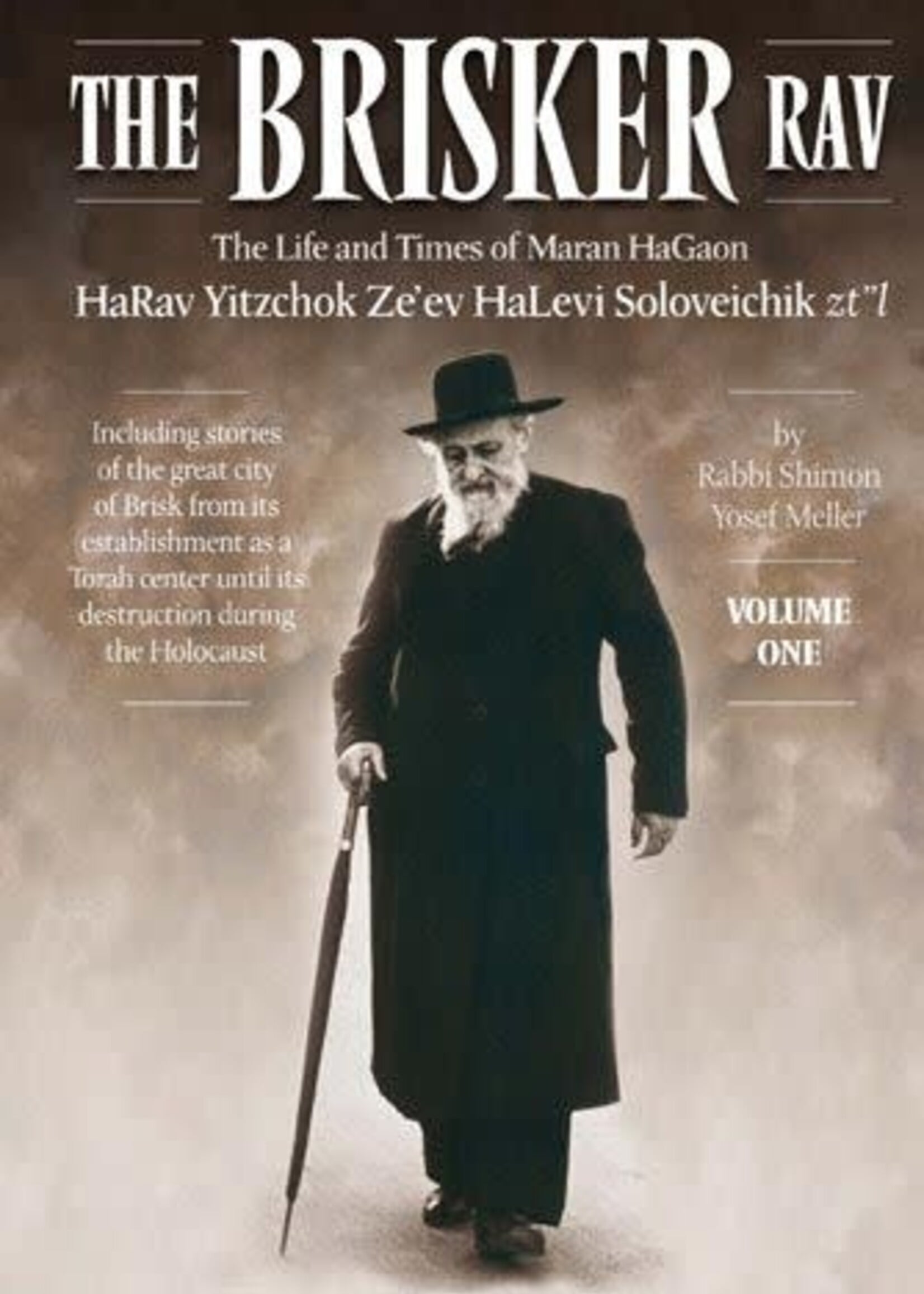Rabbi Shimon Yosef Meller The Brisker Rav, Volume 1: The Life and Times of Maran HaGaon HaRav Yitzchok Ze'ev HaLevi Soloveichik, zt'l