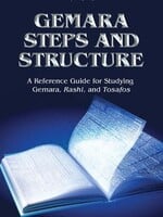 Rabbi Yechezkel Norman Gemara Steps and Structure: A Reference Guide for Studying Gemara, Rashi, and Tosafos