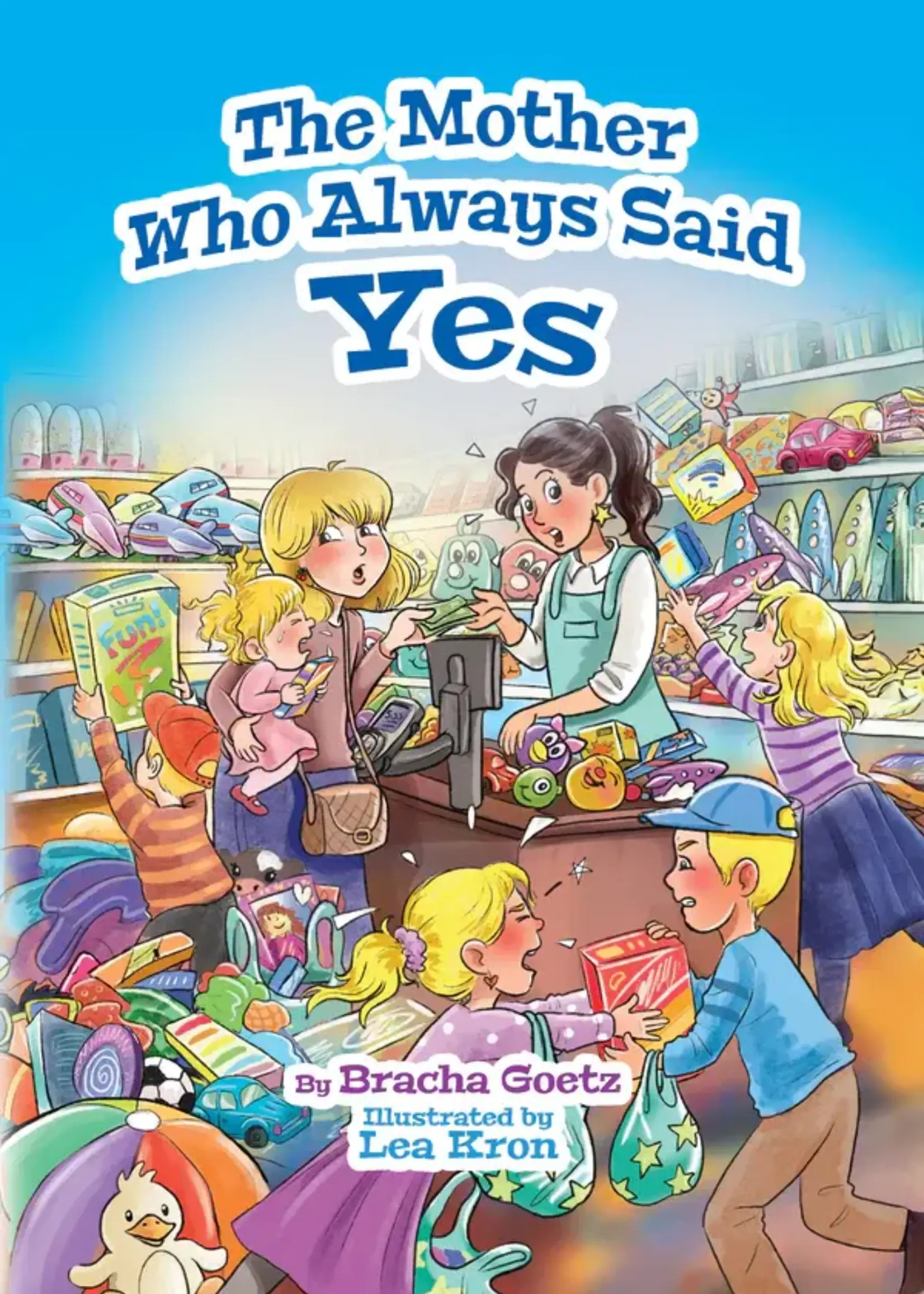 Bracha Goetz The Mother Who Always Said Yes