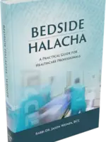 Bedside Halacha: A Practical Guide for Healthcare Professionals