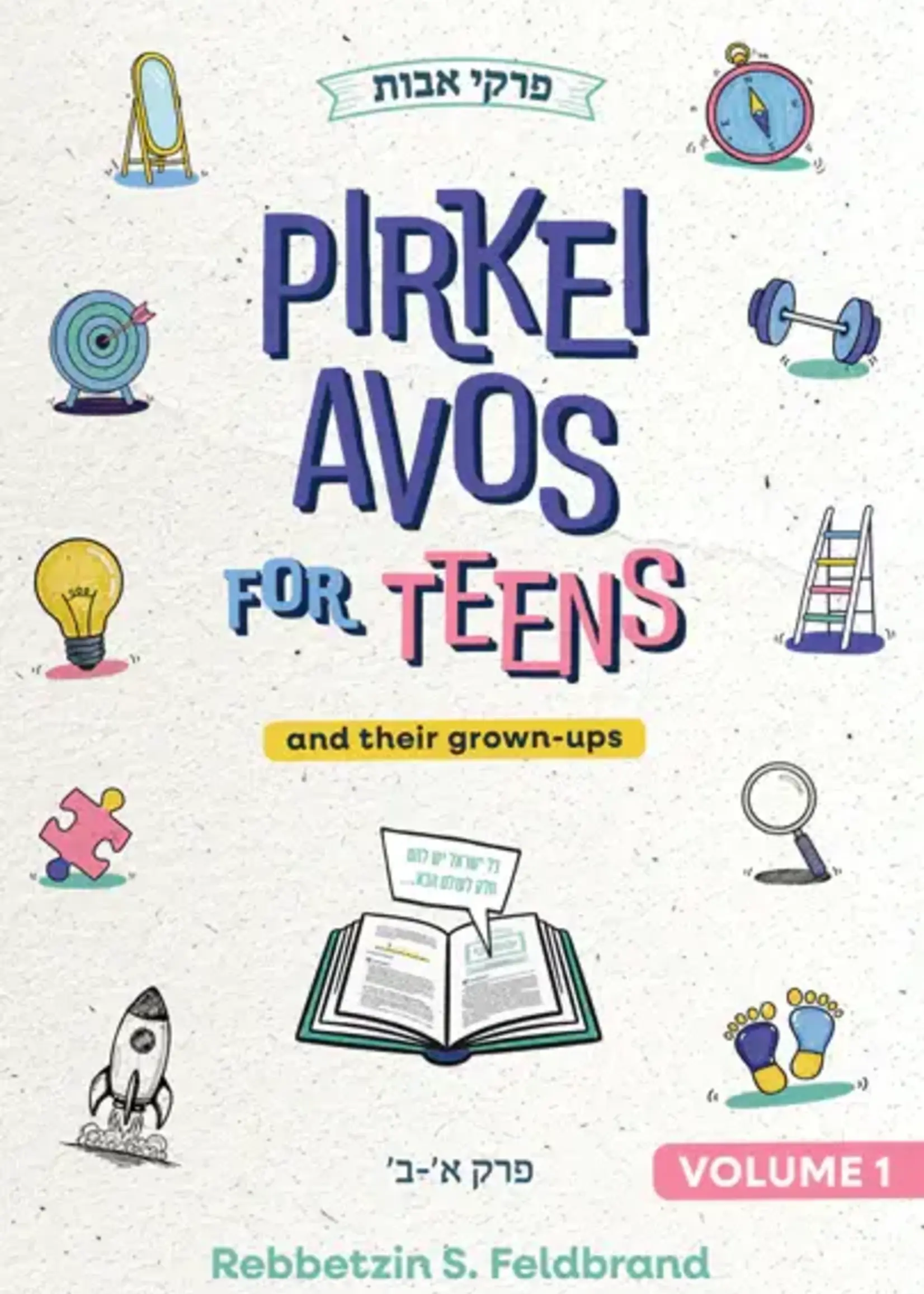 Rebbetzin S. Feldbrand Pirkei Avos for Teens Vol. 1 - Perakim Alef-Beis