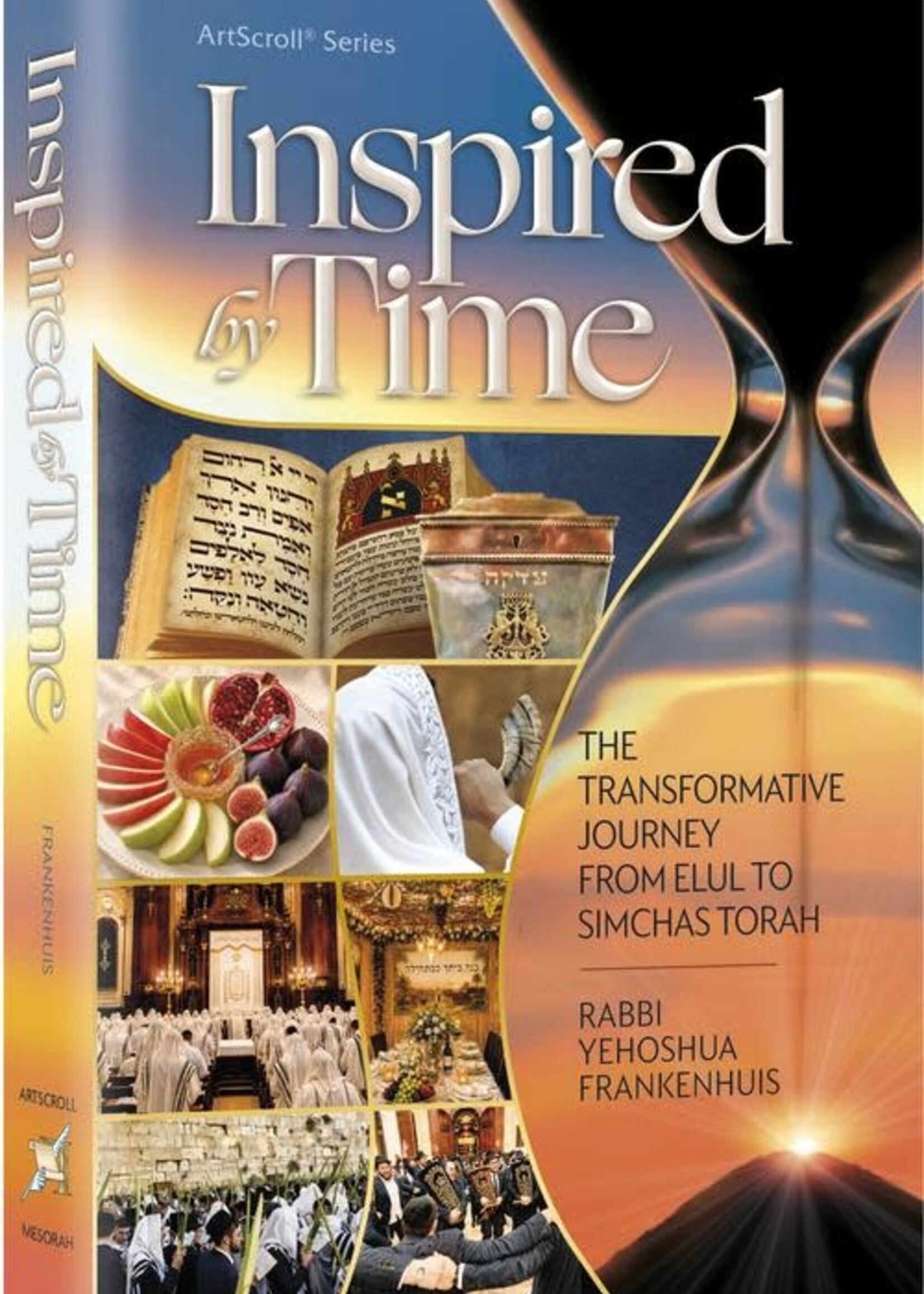 Rabbi Yehoshua Frankenhuis Inspired by Time: The Transformative Journey from Elul to Simchas Torah