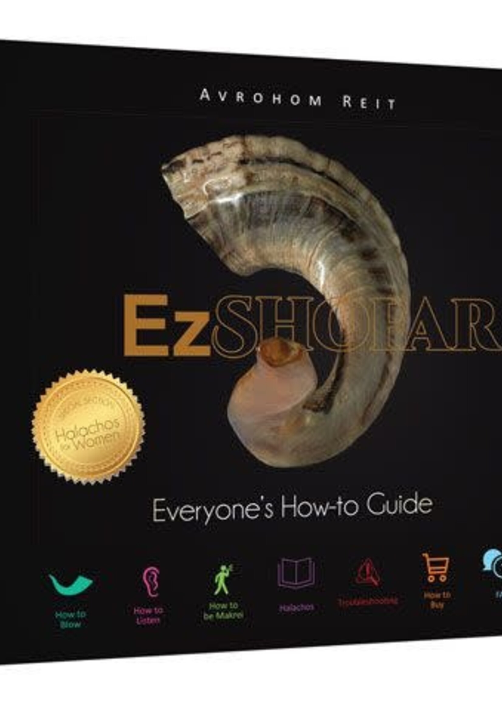Avrohom Reit EZ Shofar: Everyone's How-to Guide
