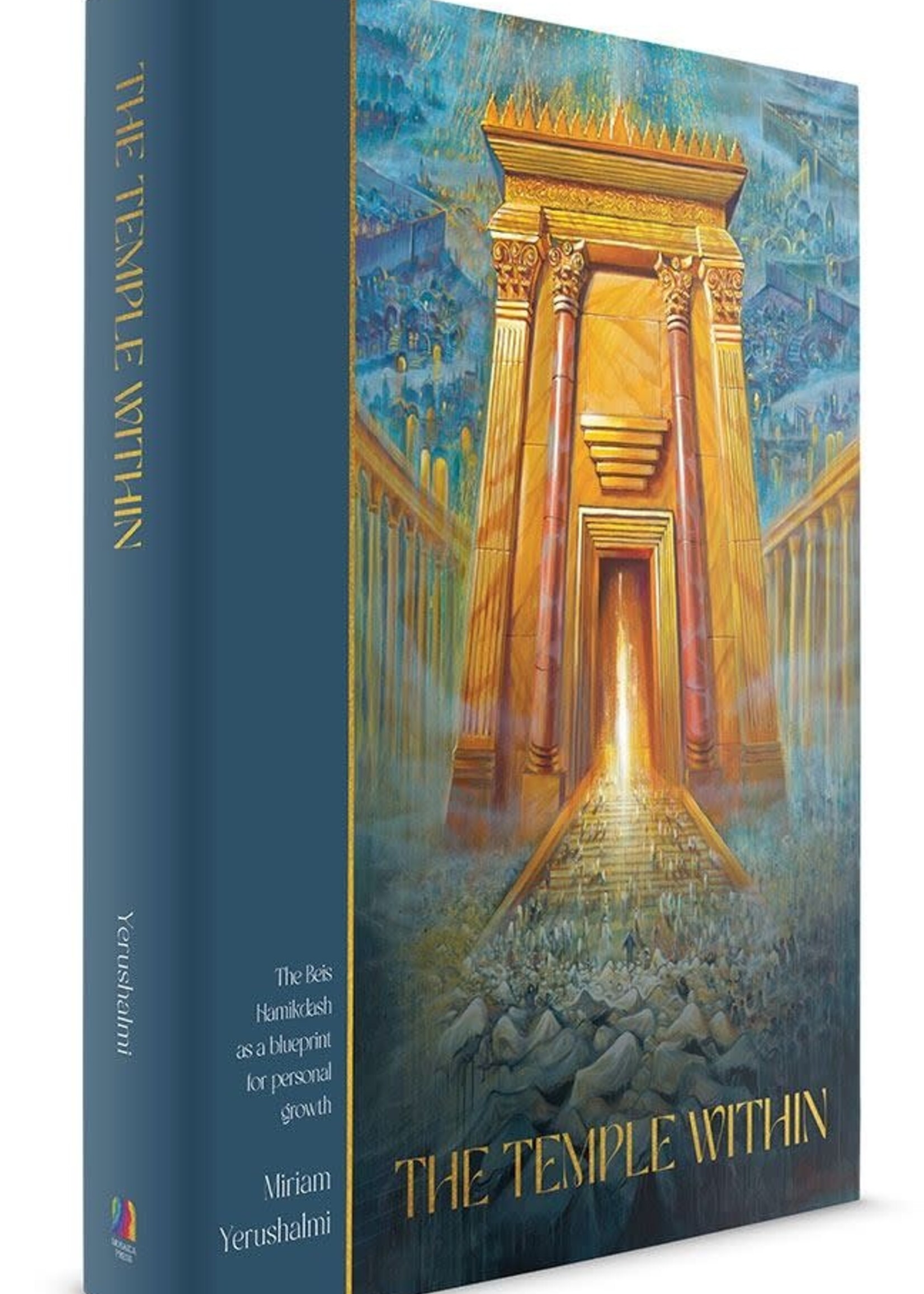 Miriam Yerushalmi The Temple Within The Beis Hamikdash as a blueprint for personal growth