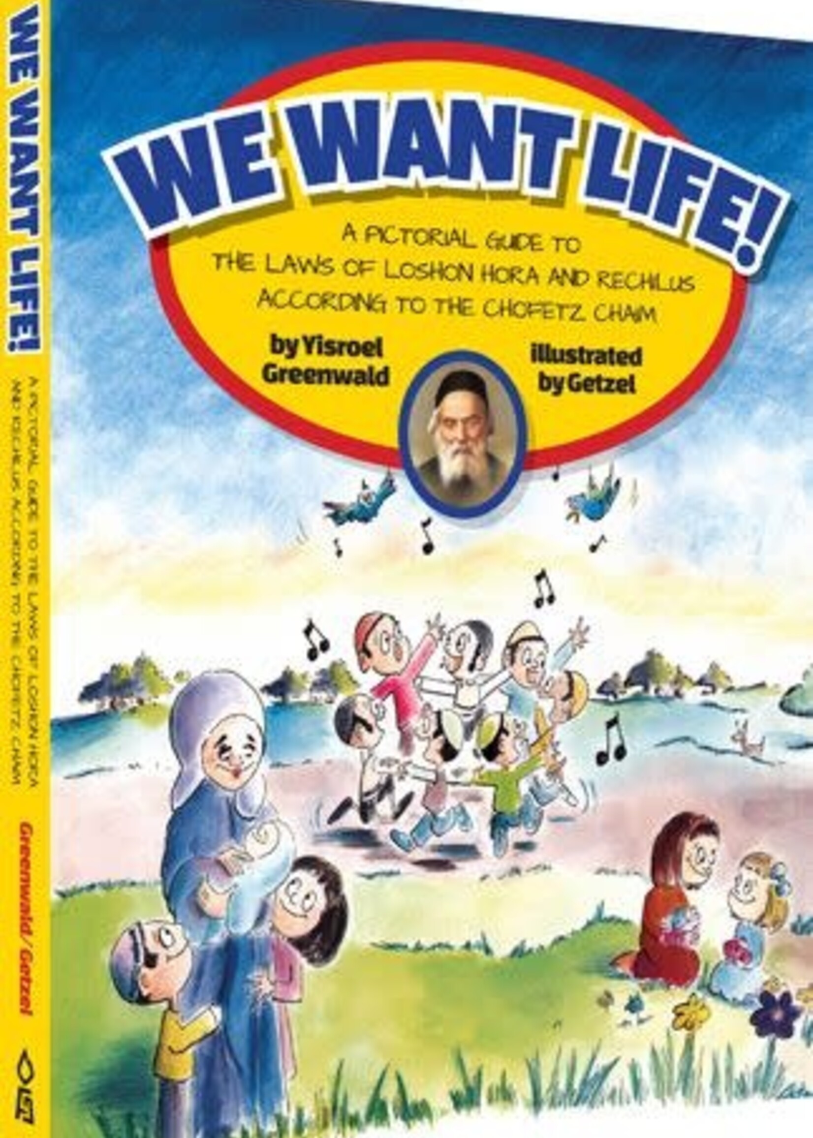 Rabbi Yisroel Greenwald We Want Life!