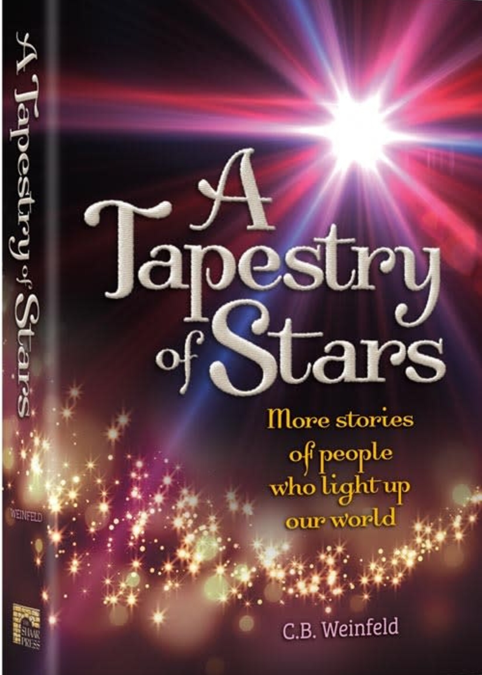 C.B. Weinfeld A Tapestry of Stars More Stories of People who Light up our World
