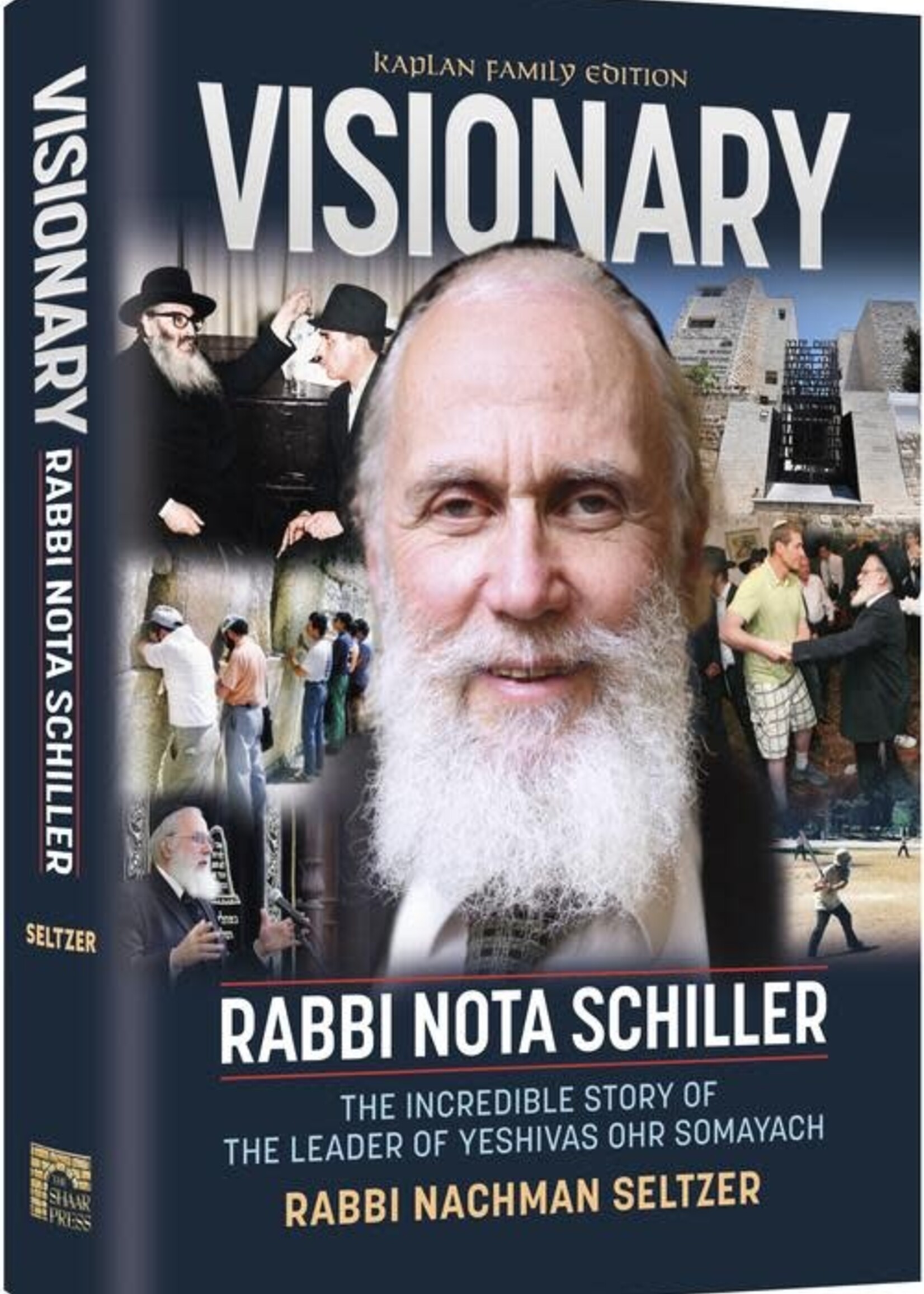 Rabbi Nachman Seltzer Visionary - Rabbi Nota Schiller: The Incredible Story of the Leader of Yeshivas Ohr Somayach