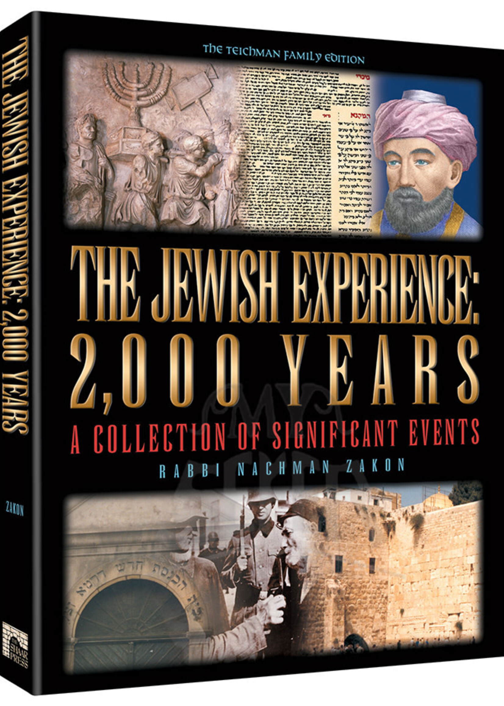Rabbi Nachman Zakon THE JEWISH EXPERIENCE: 2000 YEARS - The Teichman Family Edition (Hardcover)