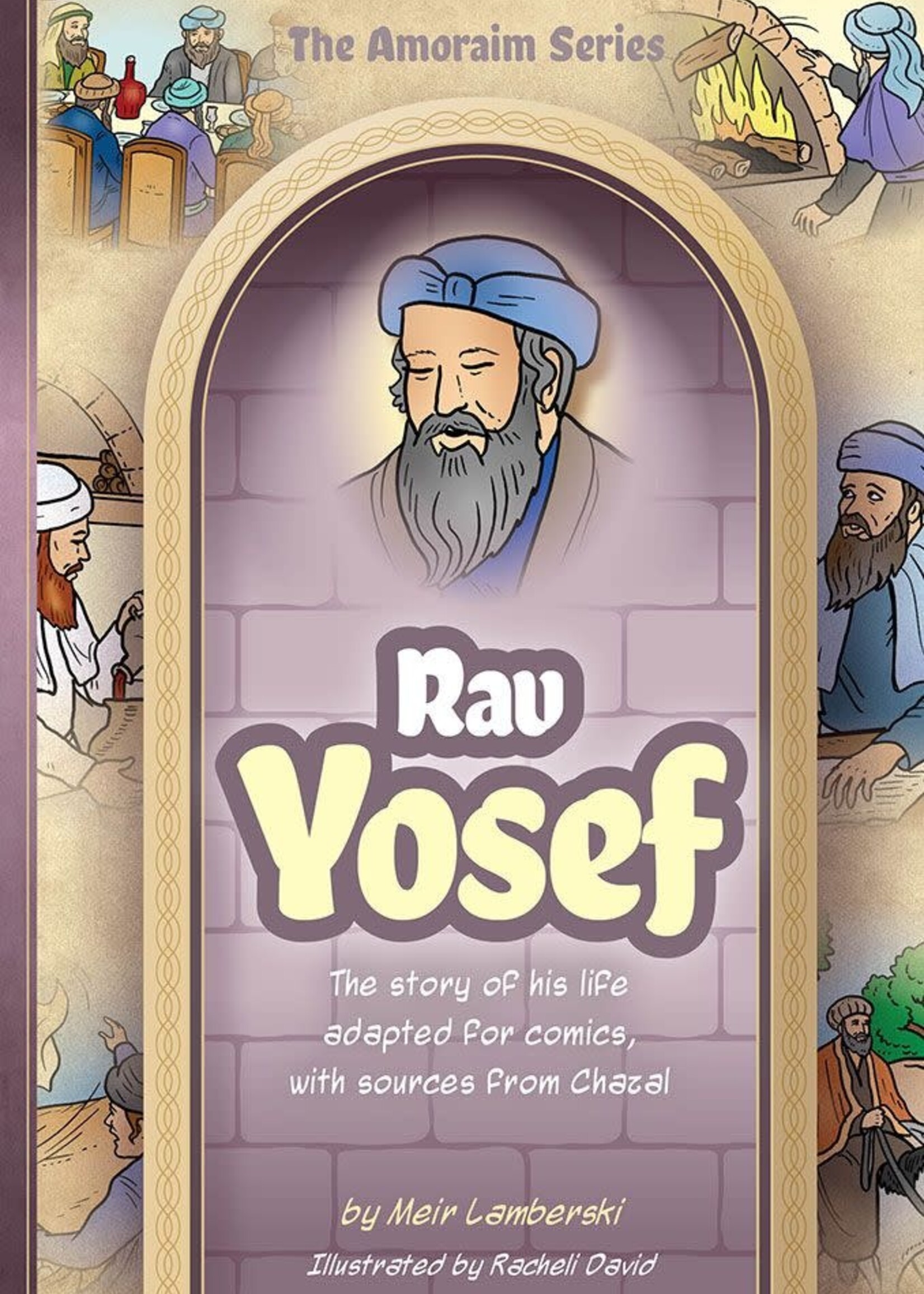 Meir Lamberski Amoraim Series 19: Rav Yosef