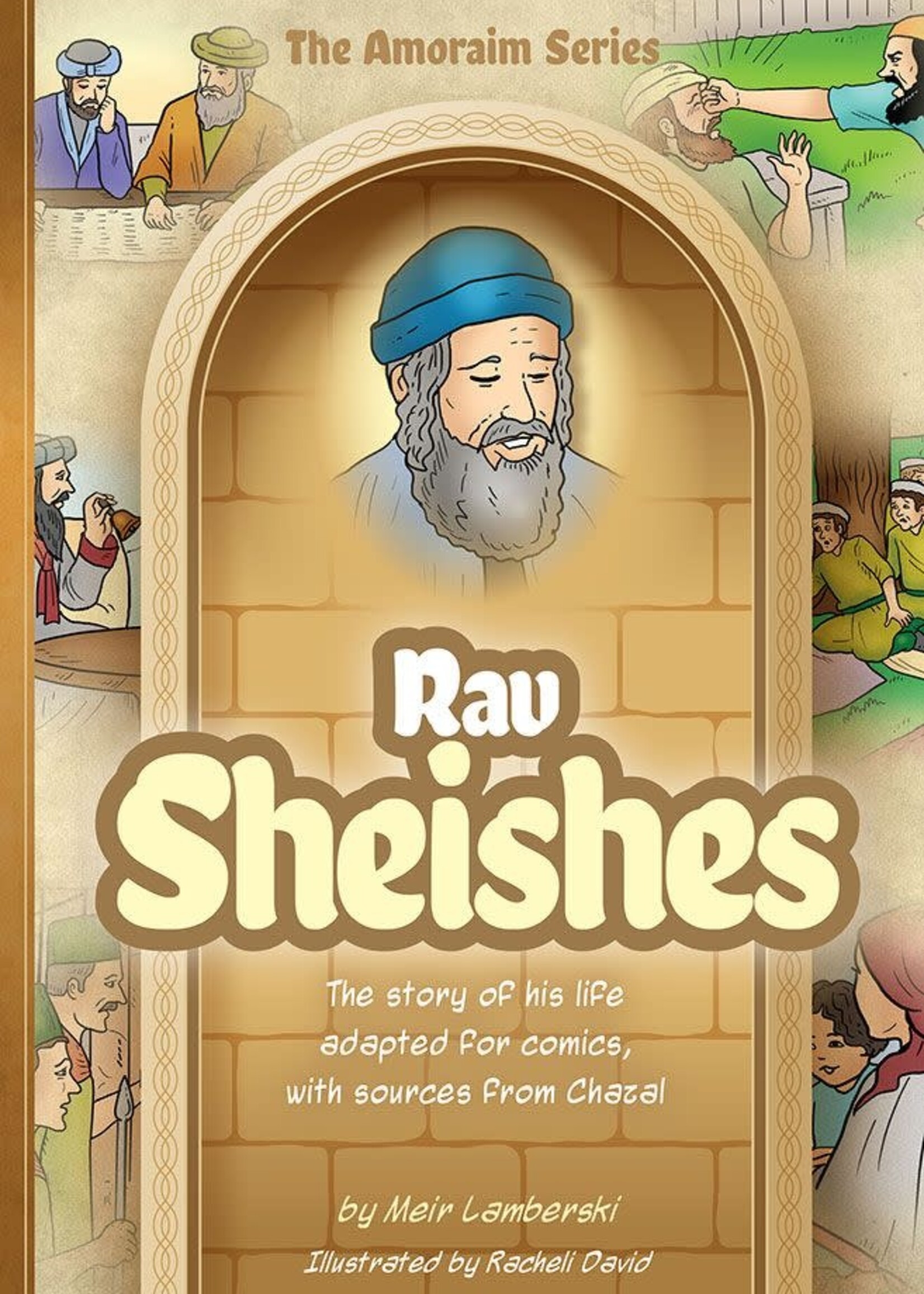 Meir Lamberski Amoraim Series 21: Rav Sheishes