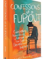 Rabbi David Berk Confessions of a Flipout: Compelling narratives on various topics that seek to elevate and inspire