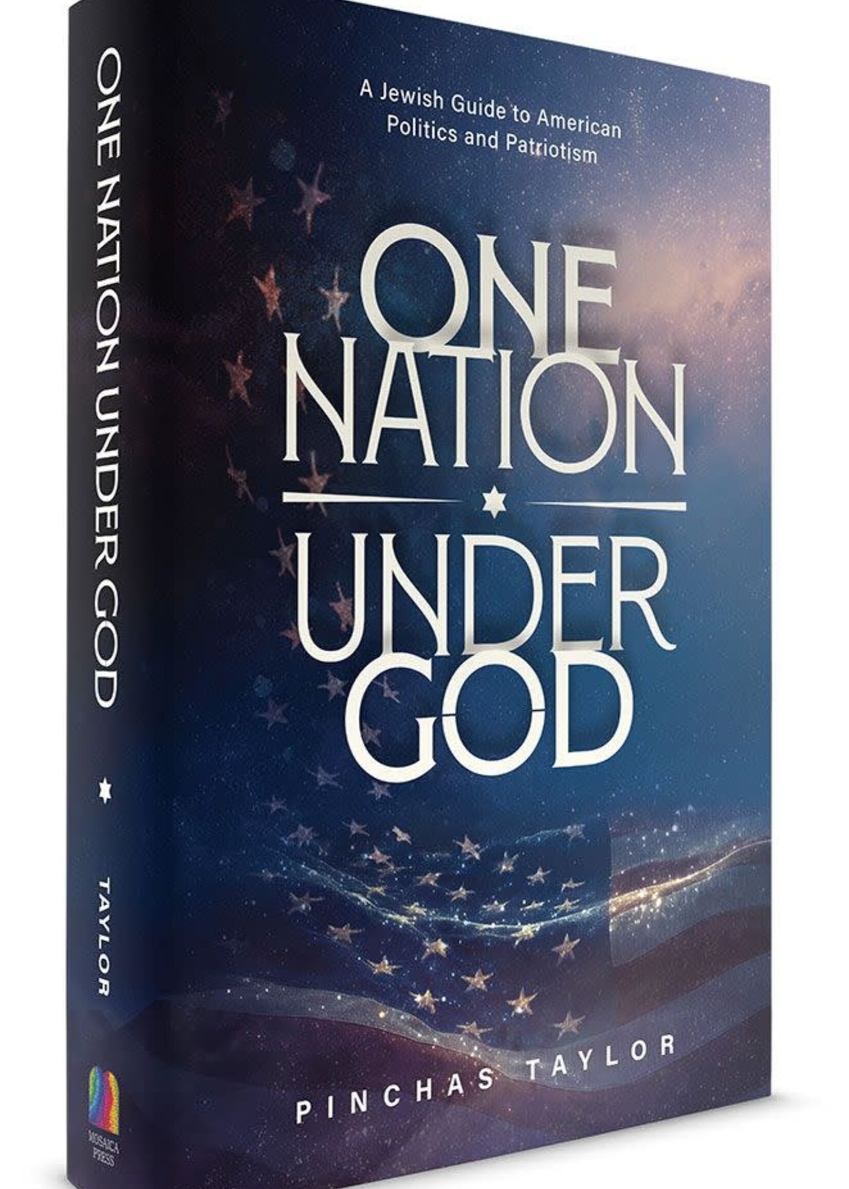 Pinchas Taylor One Nation Under God: A Jewish guide to American Politics and patriotism
