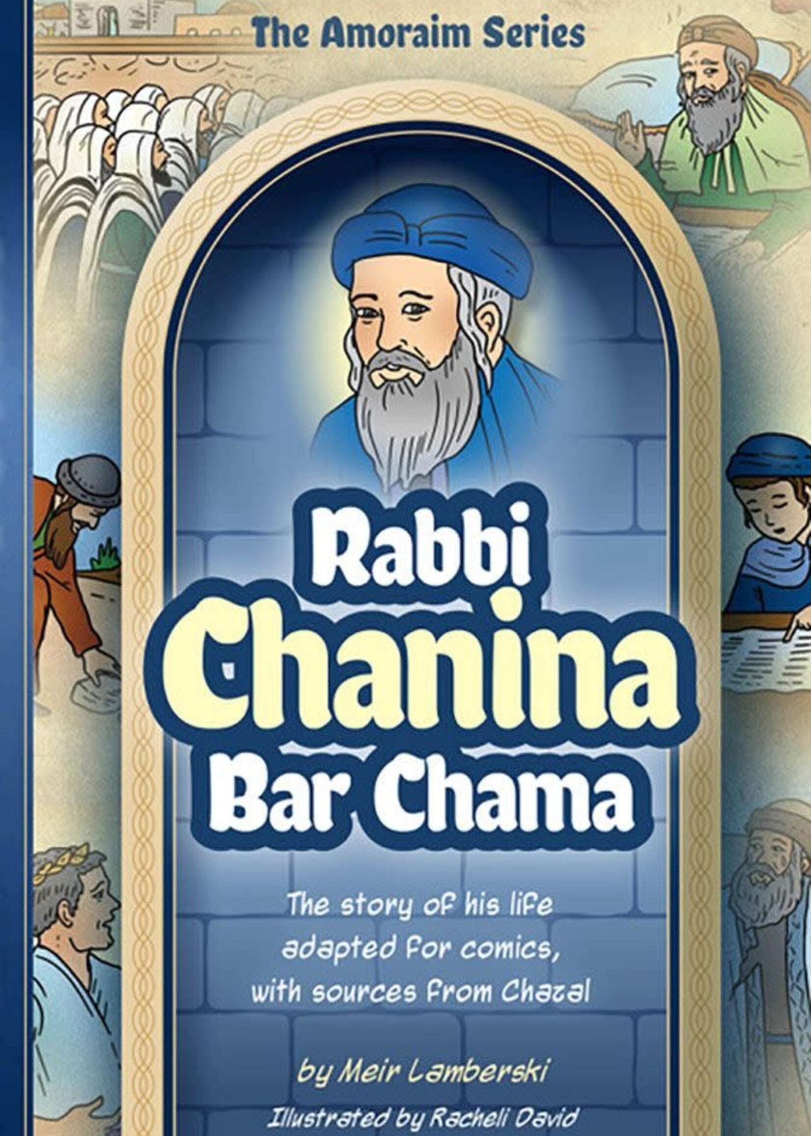 Meir Lamberski Amoraim Series 6: Rabbi Chanina bar Chama