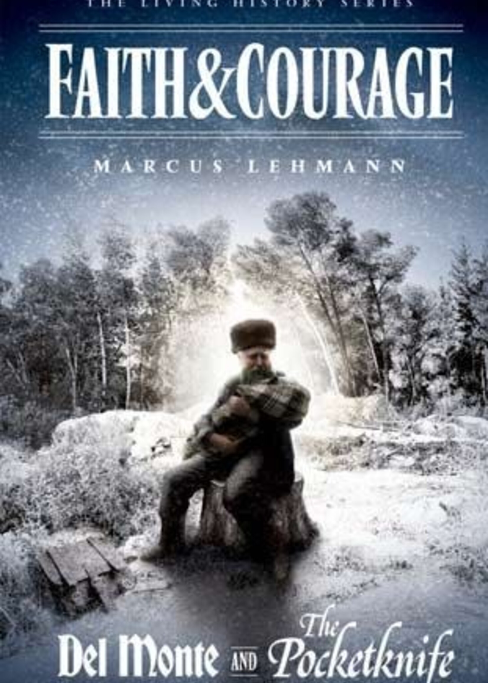 Marcus Lehmann Faith & Courage Plus: Del Monte and The Pocketknife