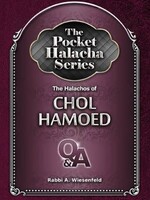 Rabbi Avi Wiesenfeld Pocket Halacha: Halachos of Chol Hamoed