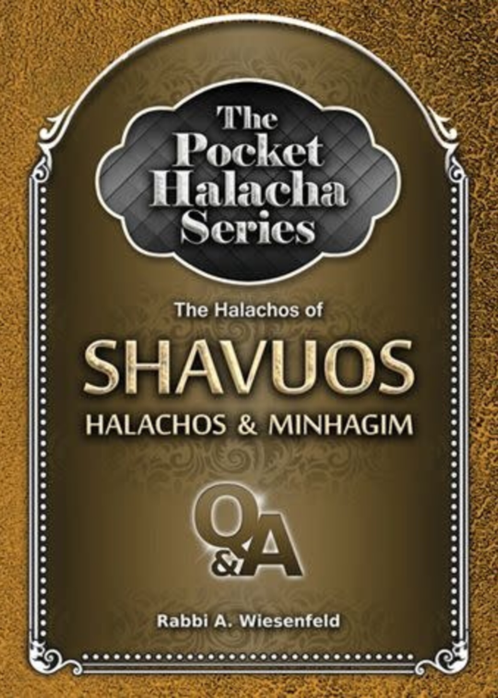 Rabbi Avi Wiesenfeld Pocket Halacha: Shavuos