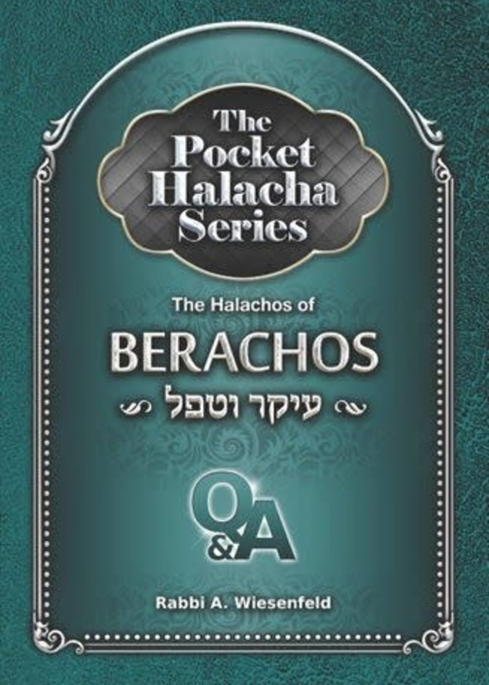 Rabbi Avi Wiesenfeld Pocket Halacha: Halachos of Berachos, Ikar V'tafel