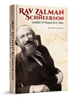 Sterna Citron Rav Zalman Schneerson: Leader in Peace and in War
