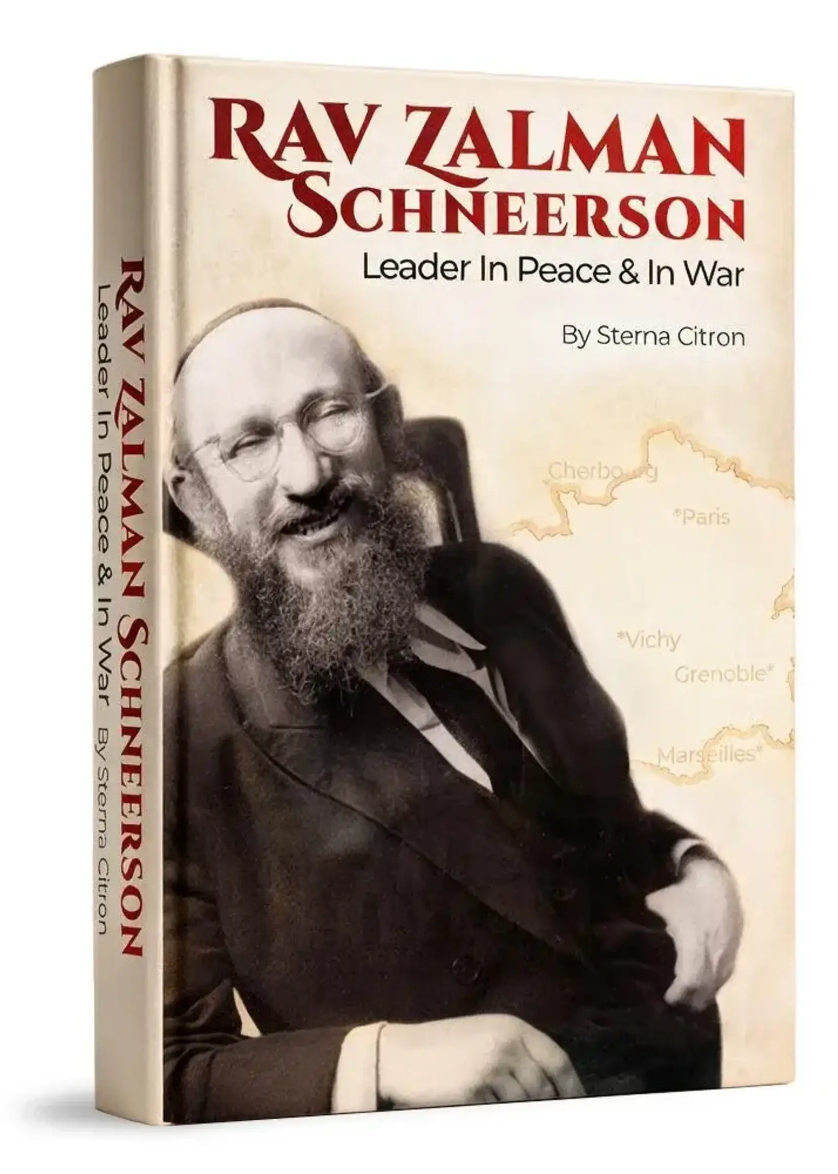 Sterna Citron Rav Zalman Schneerson: Leader in Peace and in War